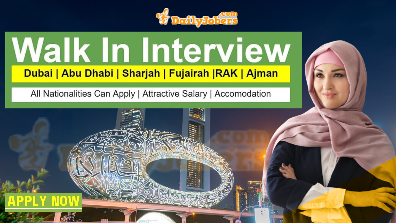 Walk in Interview in Dubai UAE - Walk in Interviews in Dubai UAE