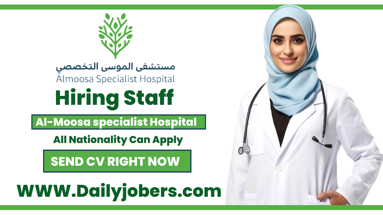 Al-Moosa specialist Hospital Careers